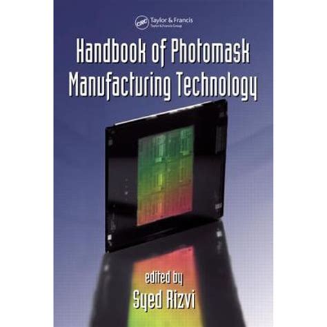 Handbook Of Photomask Manufacturing Technology