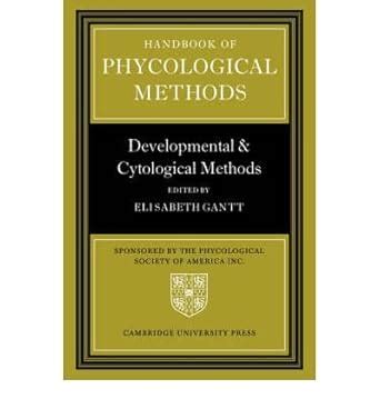 Handbook Of Phycological Methods Developmental And Cytological Methods
