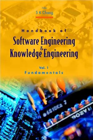 Handbook Of Software Engineering And Knowledge Engineering Vol 1 1st Edition