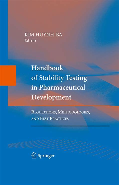 Handbook Of Stability Testing In Pharmaceutical Development Regulations Methodologies And Best Pra