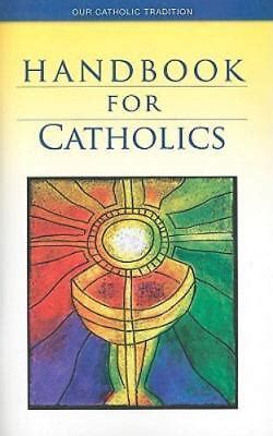 Handbook for catholics our catholic tradition. - Snap on user manuals mt 324.