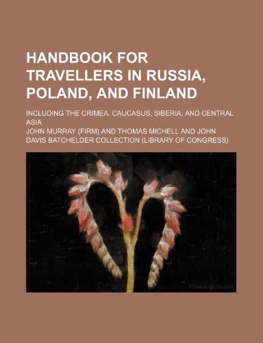Handbook for travellers in russia poland and finland including the crimea caucasus siberia and central asia. - Concise textbook of pharmacology for bds 2nd year.