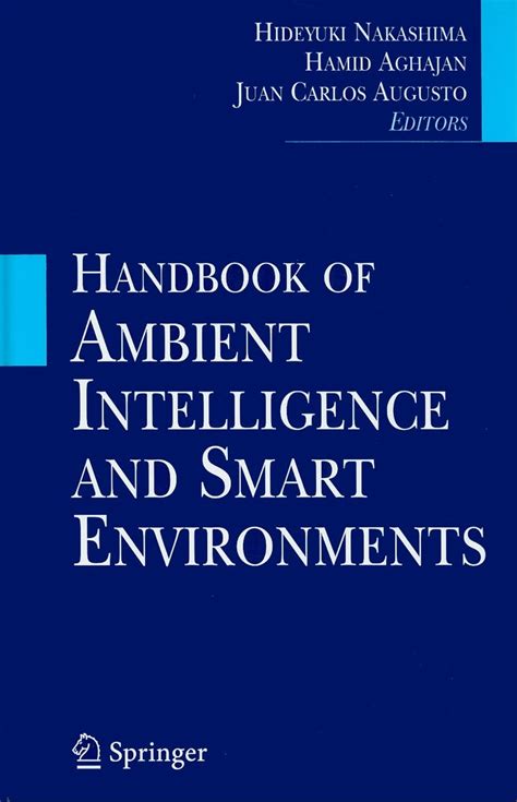 Handbook of ambient intelligence and smart environments by hideyuki nakashima. - The echo manual by jae k oh.