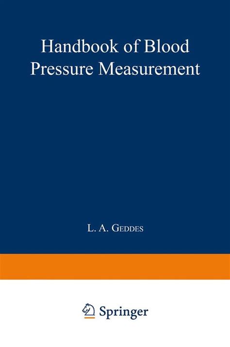Handbook of blood pressure measurement by leslie alexander geddes. - The complete guide to close up and macro photography.
