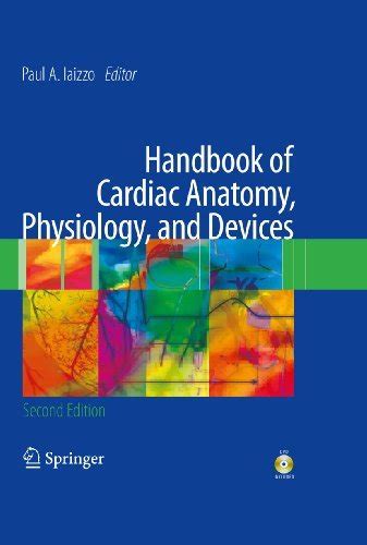 Handbook of cardiac anatomy physiology and devices. - Listen includes textbook dvd 3 cd set 6th edition.