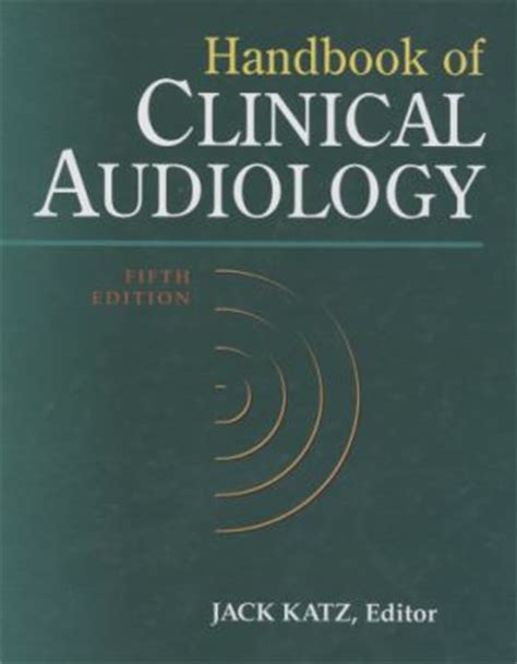 Handbook of clinical audiology by jack katz. - Des moines firefighter civil service study guide.