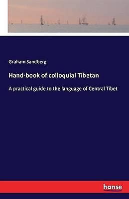 Handbook of collouquial tibetan a practical guide to the language of central tibet. - Répertoire des outils documentaires dans les centres de documentation et les bibliothèques spécialisées du québec..