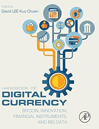 Handbook of digital currency bitcoin innovation financial instruments and big data. - Comptia security study guide exam sy0 201.