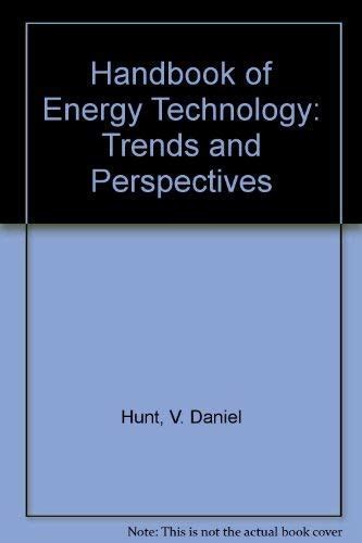 Handbook of energy technology by v daniel hunt. - Aus den augen, aus dem sinn.