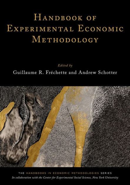 Handbook of experimental economic methodology by guillaume r frechette. - Grundmodeller i oekonomisk styring og informationsbehandling.