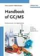 Handbook of gc ms fundamentals and applications 2nd completely revised and updated edition. - Handbook of gc ms fundamentals and applications 2nd completely revised and updated edition.