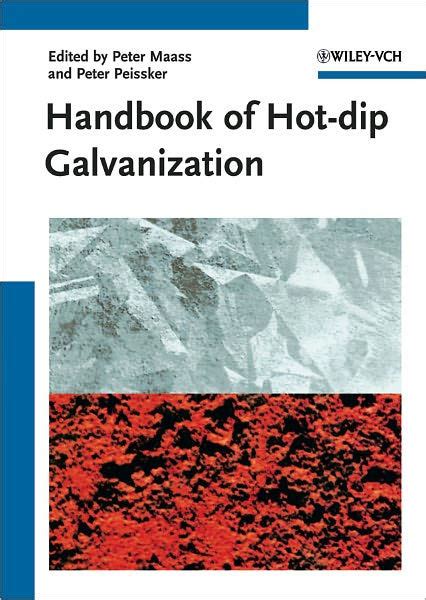 Handbook of hot dip galvanization handbook of hot dip galvanization. - A guide to the siac arbitration rules by lucy reed.
