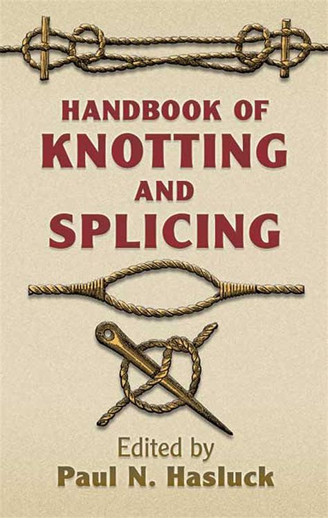 Handbook of knotting and splicing dover maritime. - Calme et attentif comme une grenouille ton guide de sa ra nita.