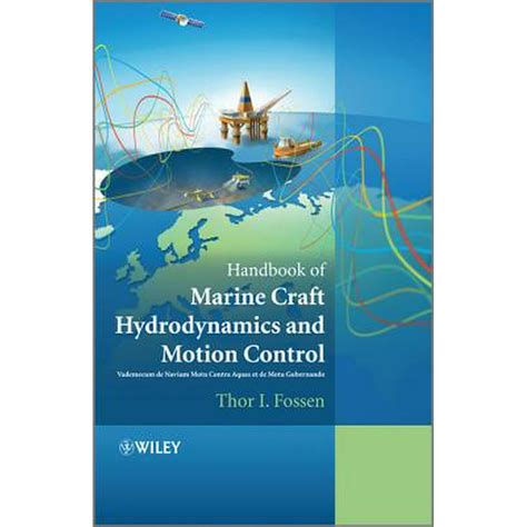 Handbook of marine craft hydrodynamics and motion control. - A history of magic and experimental science vol 7 the.