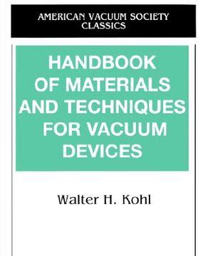 Handbook of materials and techniques for vacuum devices by walter kohl. - Valoración de las pruebas y su control en el proceso civil.