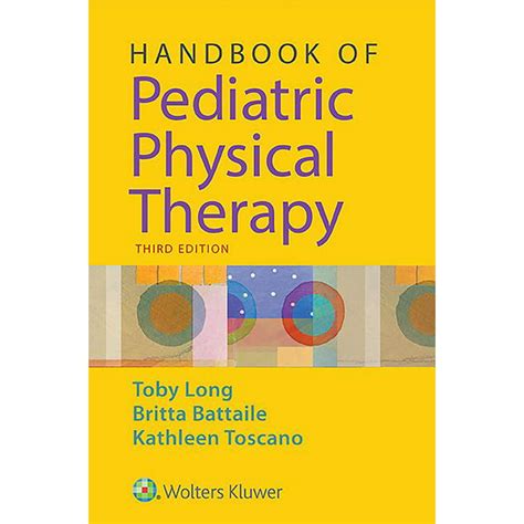 Handbook of pediatric physical therapy long handbook of pediatric physical therapy. - La esencia de lilith novela integralia.