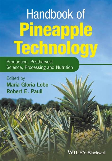 Handbook of pineapple technology production postharvest science processing and nutrition. - Johann wolfgang goethe, die leiden des jungen werthers..