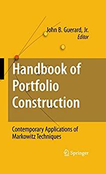 Handbook of portfolio construction contemporary applications of markowitz techniques. - The guide book to happiness by diana goffman.