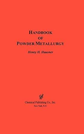 Handbook of powder metallurgy by henry herman hausner. - Toyota fielder service manual 2015 models.