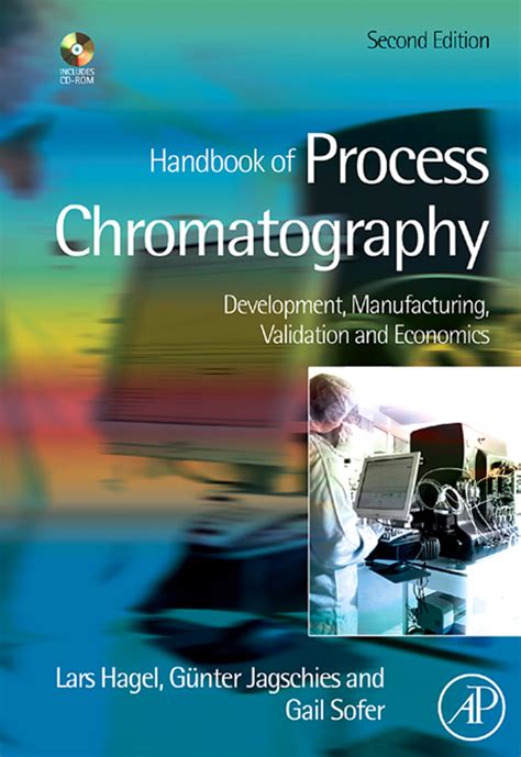 Handbook of process chromatography development manufacturing validation and economics. - The allyn bacon guide to w.
