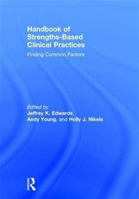 Handbook of strengths based clinical practices finding common factors. - A guide to the bach flower remedies.