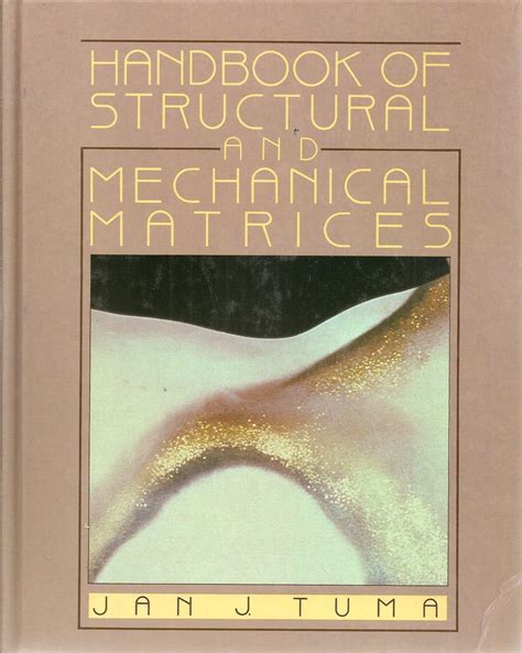 Handbook of structural and mechanical matrices definitions transport matrices stiffness. - Gesammelte werke in vier ba nden.