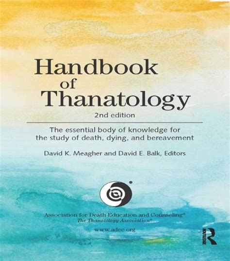 Handbook of thanatology the essential body of knowledge for the study of death dying and bereavemen. - De la dégradation au dépassement de la raison..