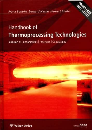 Handbook of thermoprocessing technologies fundamentals processes calculations. - A la vera de los nichos.