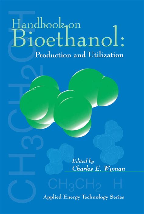 Handbook on bioethanol production and utilization applied energy technology series. - Verhandelingen. deel 1,2, 3e druk; 3,4, 2e druk; 5-..