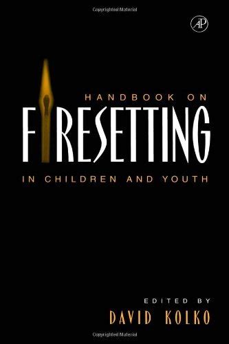 Handbook on firesetting in children and youth handbook on firesetting in children and youth. - Ecrits d'archives, objets d'histoire, reliques d'aujourd'hui.