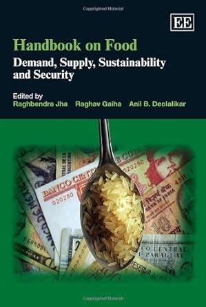 Handbook on food demand supply sustainability and security. - A guide to self managed development.