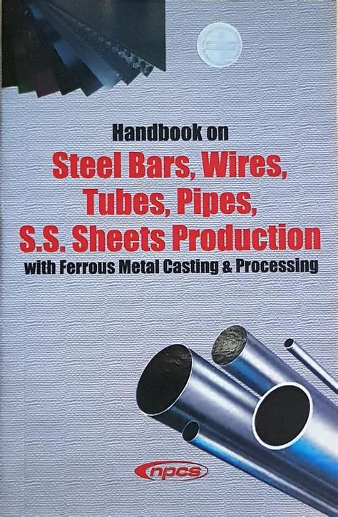 Handbook on steel bars wires tubes pipes ss sheets production with ferrous metal casting. - Manual de trabajo de campo de la encuesta by vidal d az de rada.