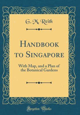 Handbook to singapore with map and a plan of the botanical gardens classic reprint. - The international handbook of suicide prevention.