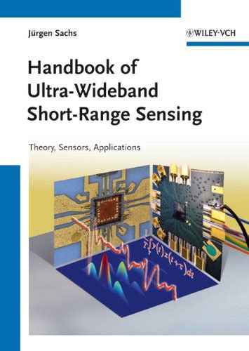 Handbook ultra wideband short range sensing applications. - Homenaje [al] dr. osvaldo j. maffía.