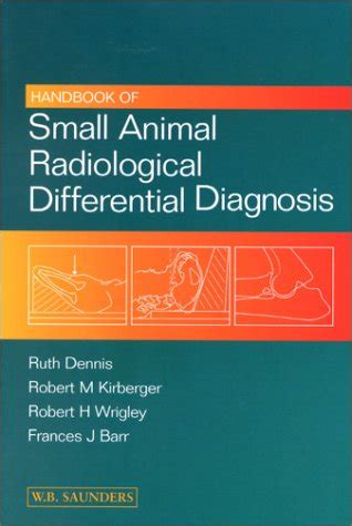 Read Handbook Of Small Animal Radiological Differential Diagnosis By Ruth Dennis