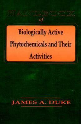 Read Online Handbook Of Biological Active Phytochemicals  Their Activity By James A Duke