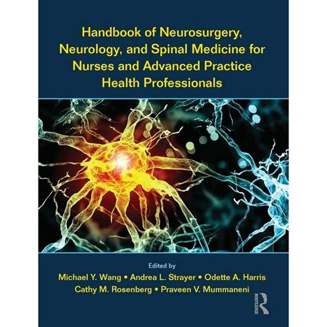Read Handbook Of Neurosurgery Neurology And Spinal Medicine For Nurses And Advanced Practice Health Professionals By Michael Wang