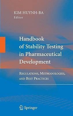 Download Handbook Of Stability Testing In Pharmaceutical Development Regulations Methodologies And Best Practices By Kim Huynhba