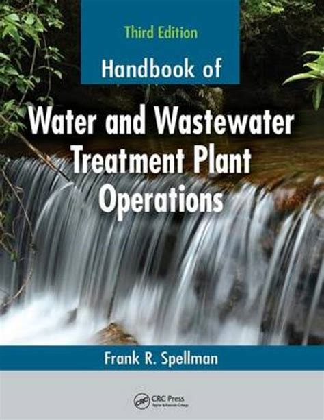 Download Handbook Of Water And Wastewater Treatment Plant Operations By Frank R Spellman