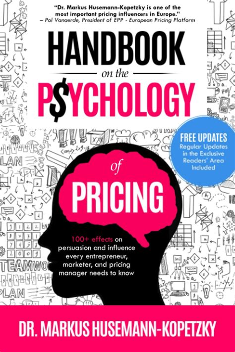 Read Handbook On The Psychology Of Pricing 100 Effects On Persuasion And Influence Every Entrepreneur Marketer And Pricing Manager Needs To Know By Markus Husemannkopetzky