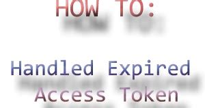 Handling Expired Access Tokens MuleSoft Documentation