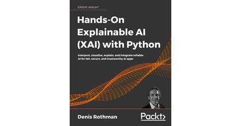 Hands-On Explainable AI (XAI) with Python - O