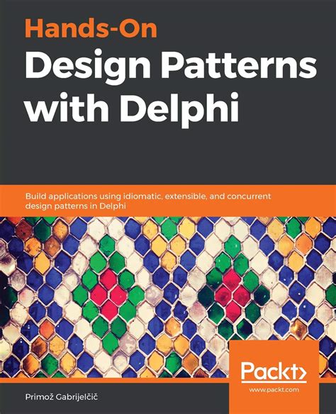 Read Handson Design Patterns With Delphi Build Applications Using Idiomatic Extensible And Concurrent Design Patterns In Delphi By Primo Gabrijeli