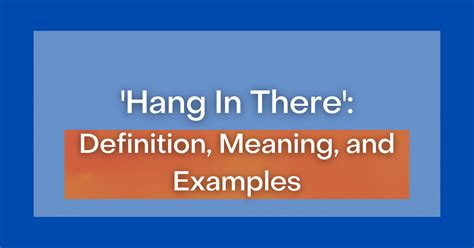 Hang in there - definition of hang in there by The Free Dictionary