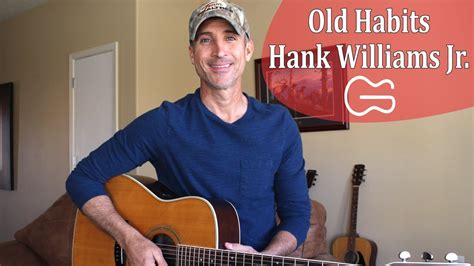 Hank Williams - Old Habits (Chords) - Ultimate Guitar