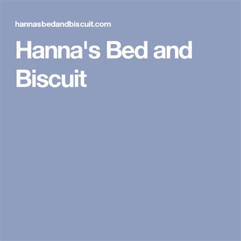 See more of hanna's bed and biscuit, inc. on Facebook. Log In. or. 