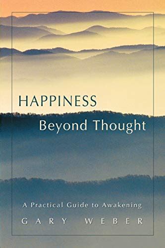 Happiness beyond thought a practical guide to awakening. - Lexikon der wiener kunst und kultur.