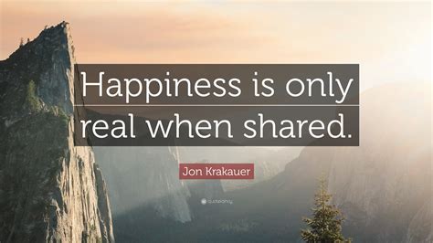 Happiness is only real when shared meaning