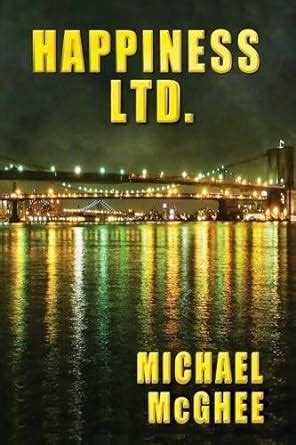 Read Happiness Ltd By Michael   Mcghee
