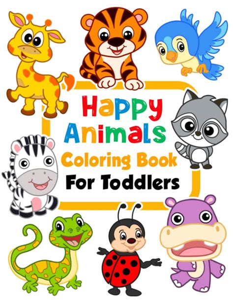 Happy Animals Coloring Book for Toddlers: Funny And Easy Coloring Pages …